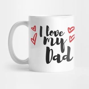 I love my dad Mug